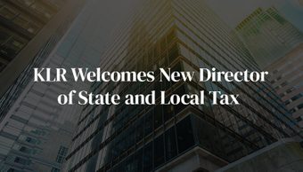 KLR Welcomes New Director of State and Local Tax