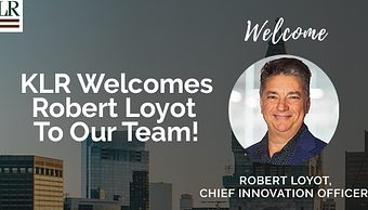 Introducing KLR’s New Chief Innovation Officer: Robert Loyot